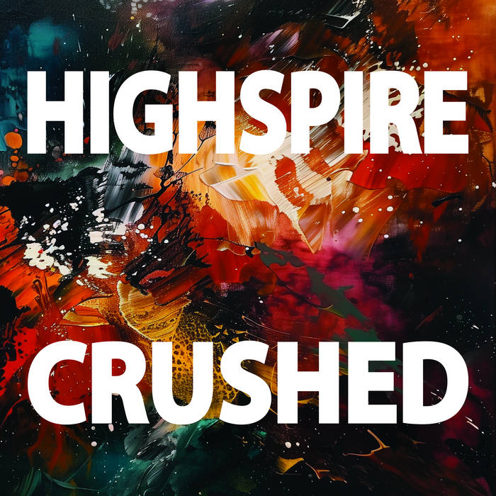 Highspire – Crushed