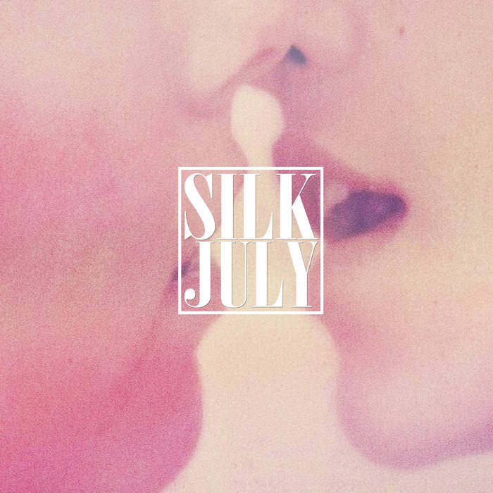 Silk — July