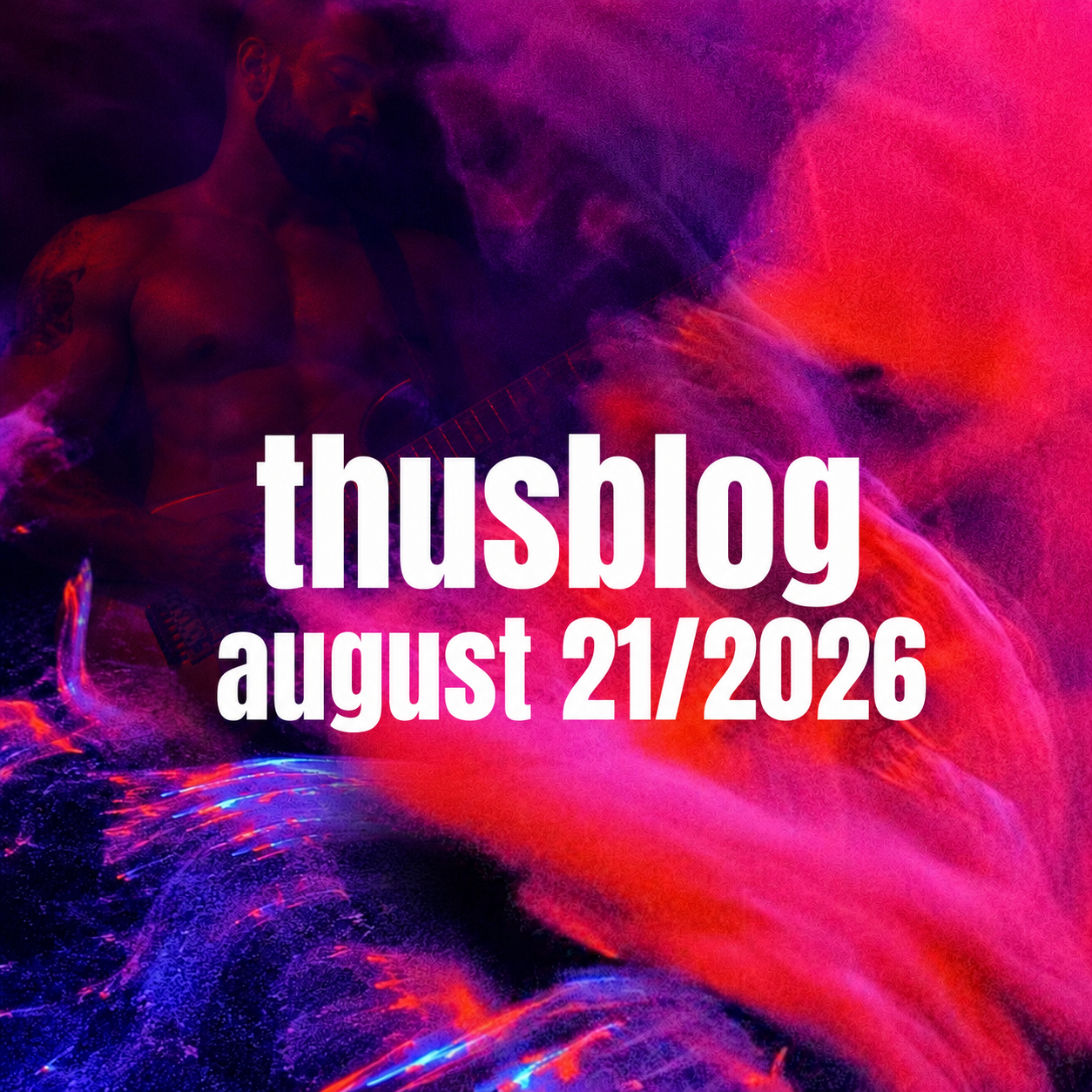 Thusblog - August 21/2026